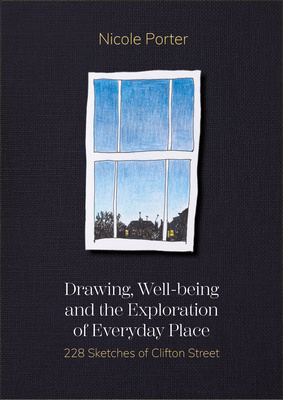 Drawing, Well-being and the Exploration of Everyday Place is out now!