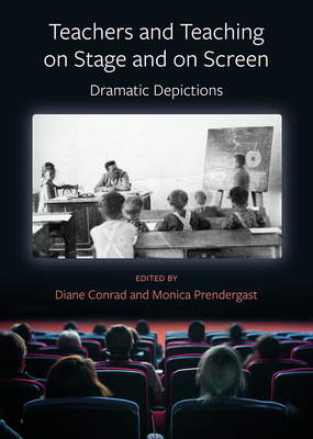 Teachers and Teaching on Stage and on Screen is Now Available!