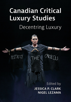 Canadian Critical Luxury Studies is now available!
