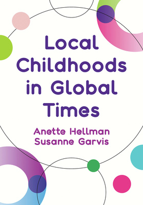 Local Childhoods in Global Times is out now!
