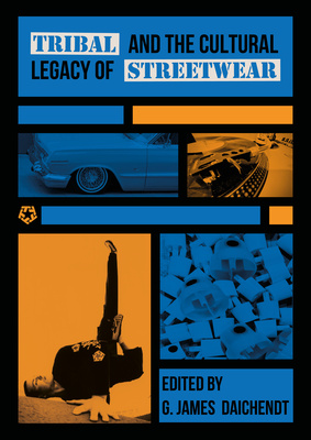 Tribal and the Cultural Legacy of Streetwear is now available!