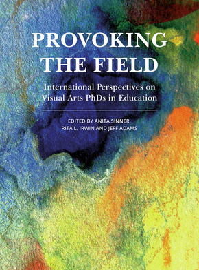 New book! Provoking the Field: International Perspectives on Visual Arts PhDs in Education