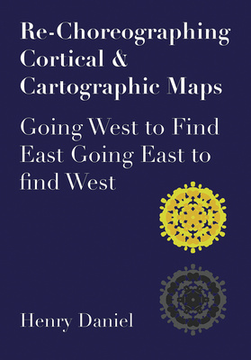 Re-Choreographing Cortical & Cartographic Maps is out now in hardback!