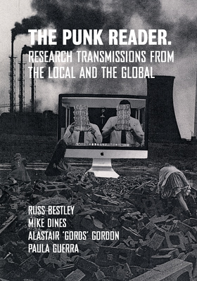 New Book - The Punk Reader: Research Transmissions from the Local to the Global