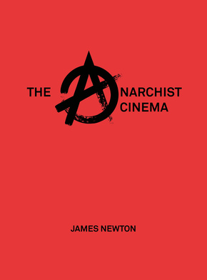 New Book: The Anarchist Cinema