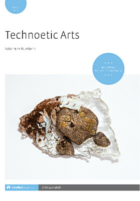Technoetic Arts 19.3 is out now! Special Issue