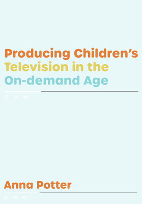 Producing Children’s Television in the On Demand Age is Now Available!