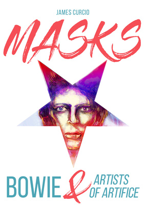 MASKS - Bowie and Artists of Artifice is Now Available!