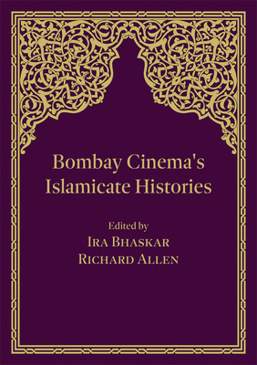 Bombay Cinema's Islamicate Histories is out now in the UK & Europe!