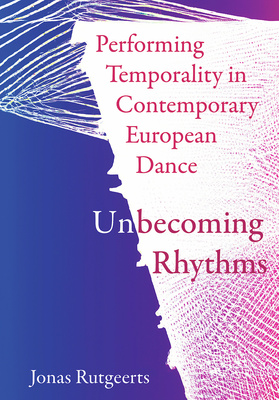 Performing Temporality in Contemporary European Dance is now available!