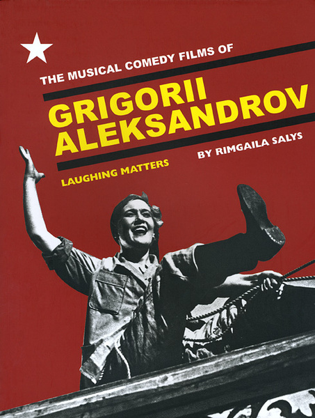 The Musical Comedy Films of Grigorii Aleksandrov
