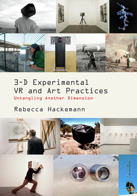 3-D Experimental VR and Art Practices is out in paperback!